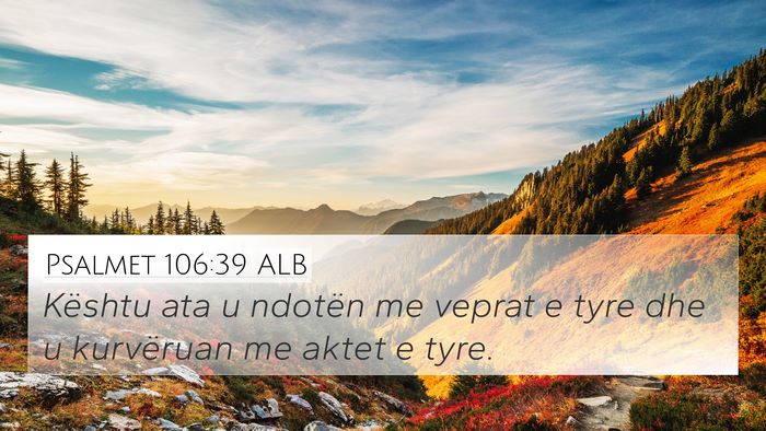 Psalmet 106:39 ALB Bible Verse Image