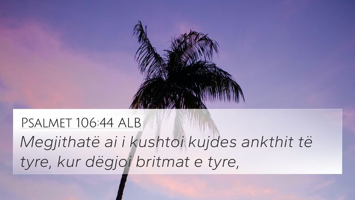 Psalmet 106:44 ALB Bible Verse Image