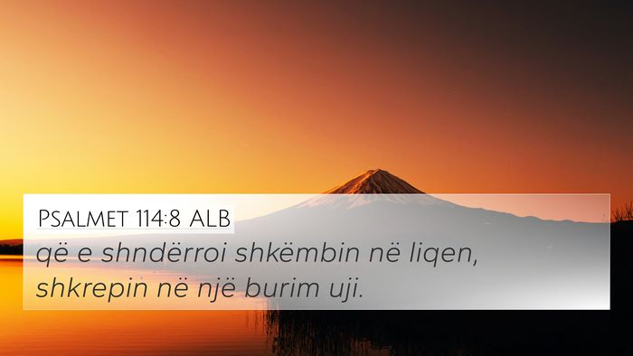 Psalmet 114:8 ALB 4K Wallpaper - që e shndërroi shkëmbin në liqen, shkrepin - 4K Wallpaper Bible Verse