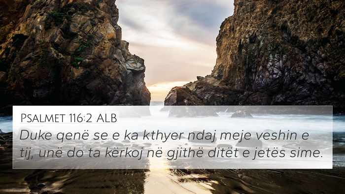 Psalmet 116:2 ALB Bible Verse Image