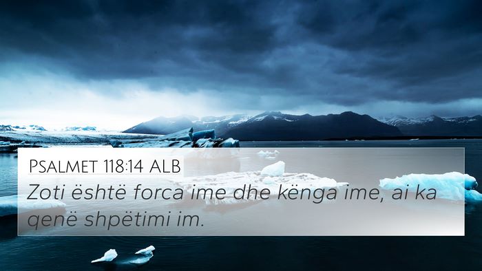Psalmet 118:14 ALB Bible Verse Image