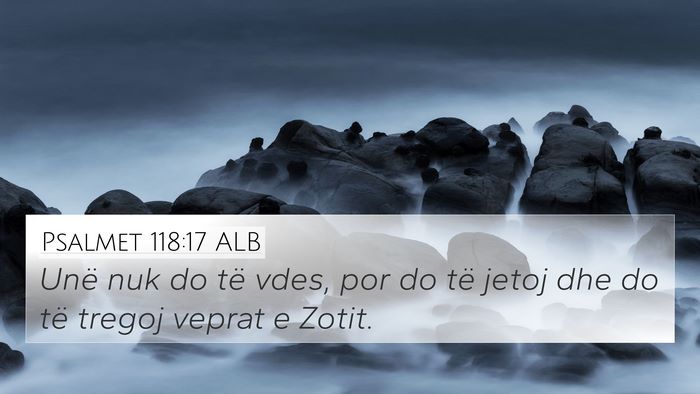 Psalmet 118:17 ALB Bible Verse Image