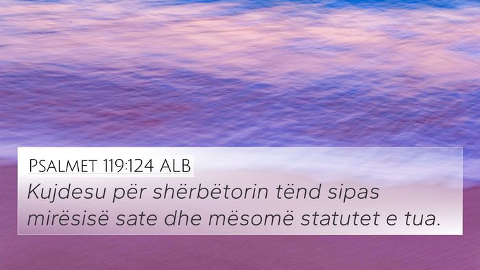 Psalmet 119:124 ALB Bible Verse Image