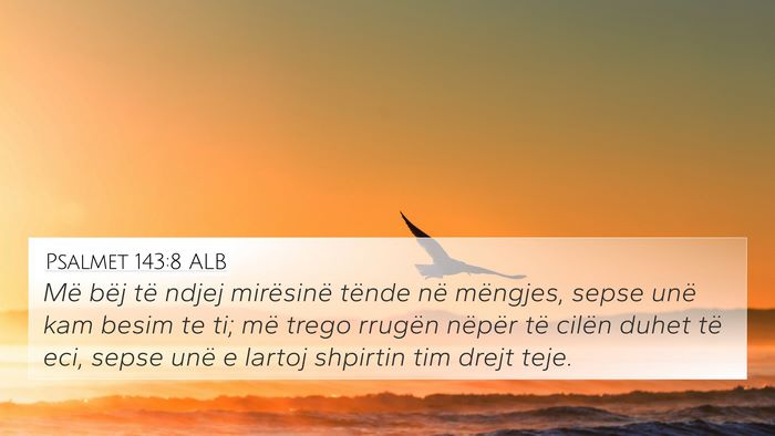 Psalmet 143:8 ALB Bible Verse Image