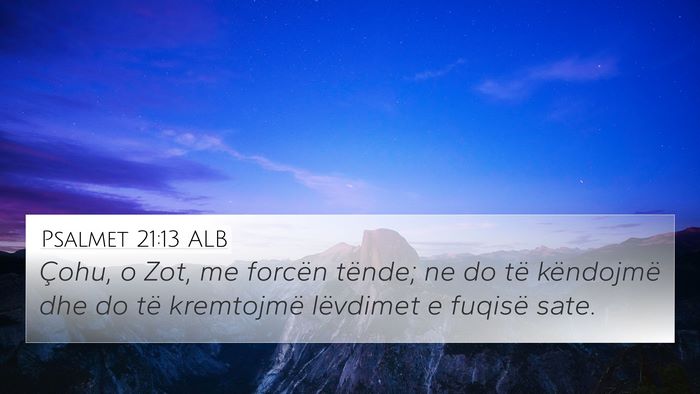 Psalmet 21:13 ALB Bible Verse Image
