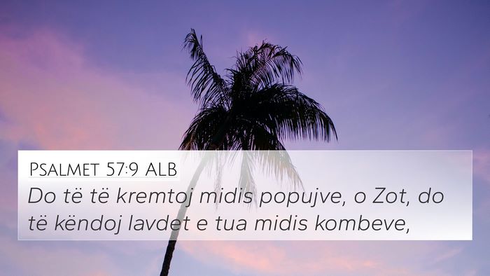 Psalmet 57:9 ALB 4K Wallpaper - Do të të kremtoj midis popujve, o Zot, do të - 4K Wallpaper Bible Verse