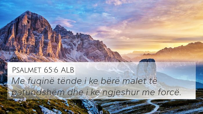 Psalmet 65:6 ALB Bible Verse Image