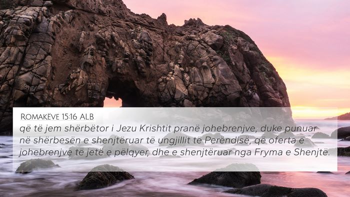 Romakëve 15:16 ALB Bible Verse Image