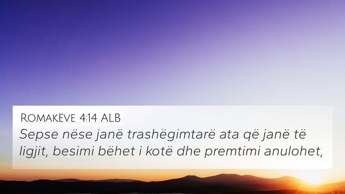 Romakëve 4:14 ALB 4K Wallpaper - Sepse nëse janë trashëgimtarë ata që janë - 4K Wallpaper Bible Verse