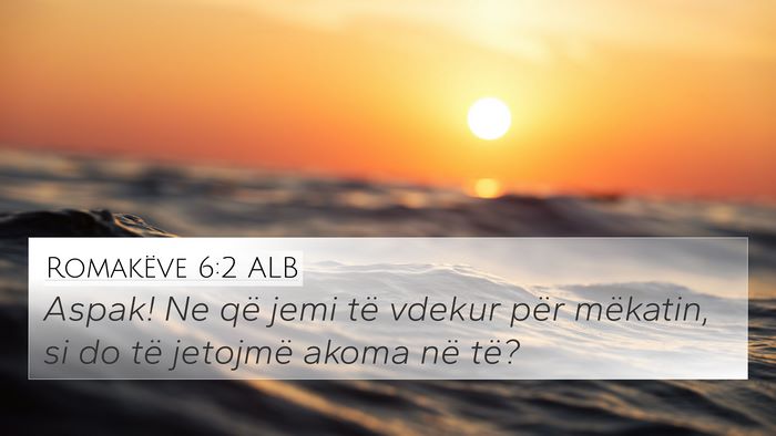 Romakëve 6:2 ALB Bible Verse Image