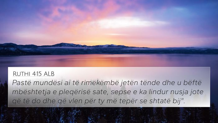 Ruthi 4:15 ALB 4K Wallpaper - Pastë mundësi ai të rimëkëmbë jetën tënde - 4K Wallpaper Bible Verse