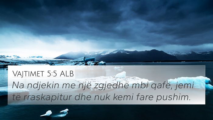 Vajtimet 5:5 ALB Bible Verse Image
