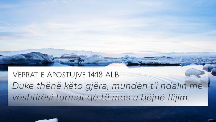 Veprat e Apostujve 14:18 ALB Bible Verse Image