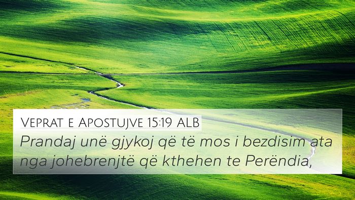 Veprat e Apostujve 15:19 ALB Bible Verse Image