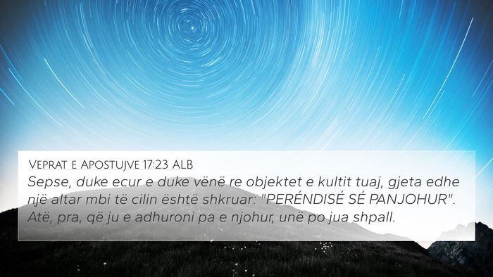 Veprat e Apostujve 17:23 ALB Bible Verse Image