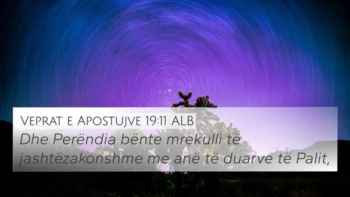 Veprat e Apostujve 19:11 ALB Bible Verse Image