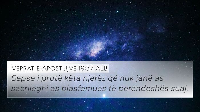Veprat e Apostujve 19:37 ALB Bible Verse Image