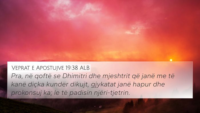 Veprat e Apostujve 19:38 ALB Bible Verse Image