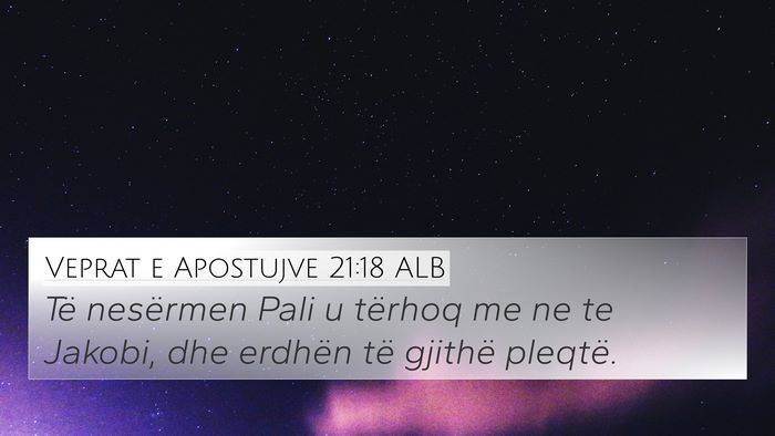 Veprat e Apostujve 21:18 ALB Bible Verse Image