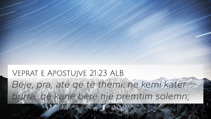 Veprat e Apostujve 21:23 ALB 4K Wallpaper - Bëje, pra, atë që të themi: ne kemi katër - 4K Wallpaper Bible Verse