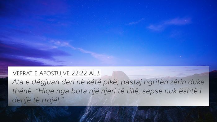 Veprat e Apostujve 22:22 ALB Bible Verse Image