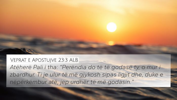 Veprat e Apostujve 23:3 ALB Bible Verse Image