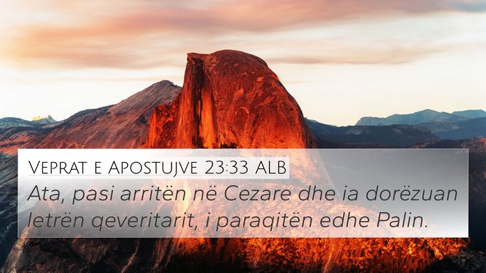 Veprat e Apostujve 23:33 ALB Bible Verse Image
