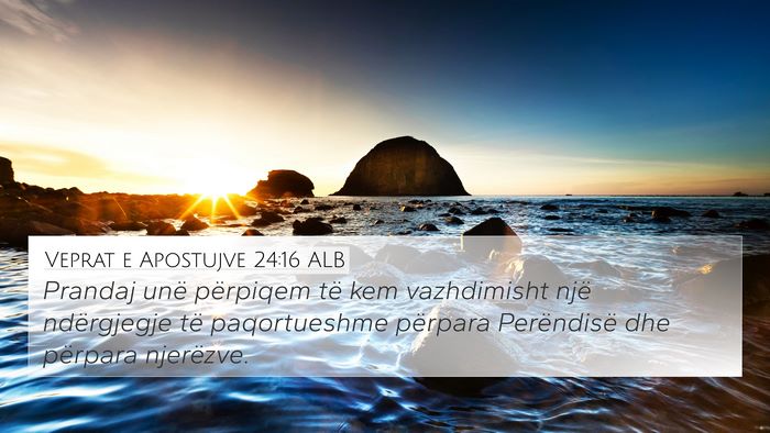 Veprat e Apostujve 24:16 ALB Bible Verse Image