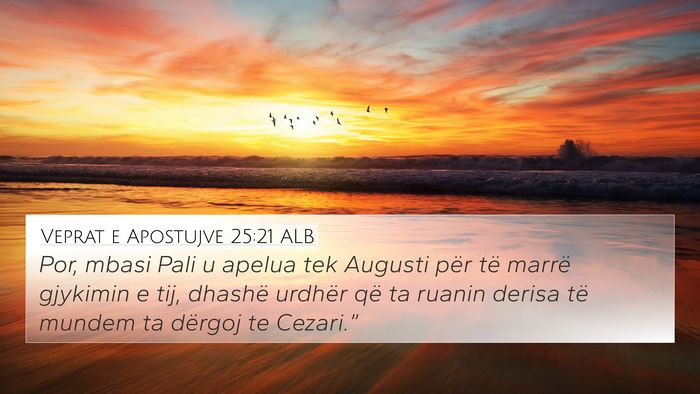 Veprat e Apostujve 25:21 ALB Bible Verse Image