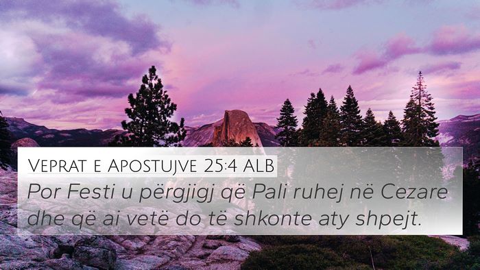 Veprat e Apostujve 25:4 ALB Bible Verse Image
