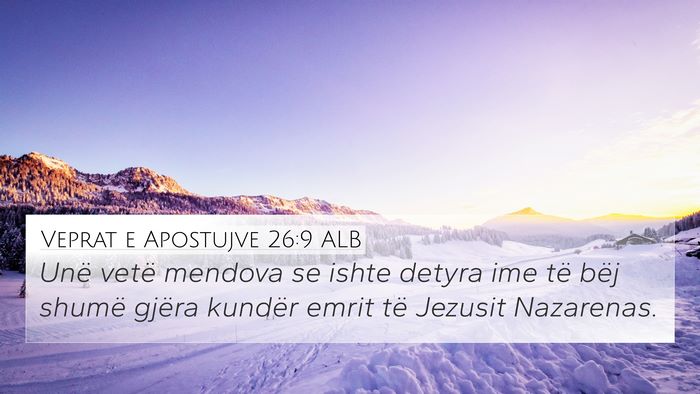 Veprat e Apostujve 26:9 ALB Bible Verse Image