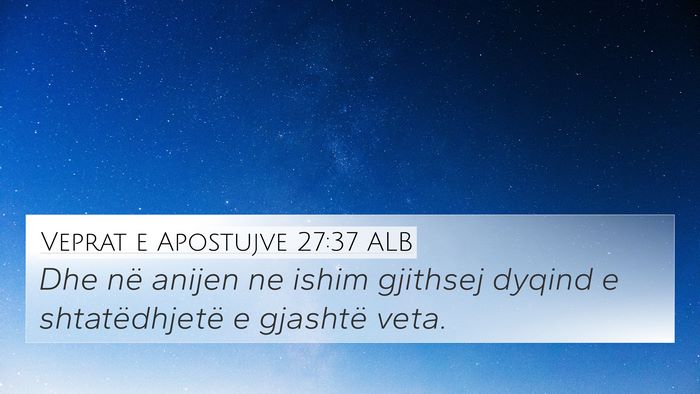 Veprat e Apostujve 27:37 ALB 4K Wallpaper - Dhe në anijen ne ishim gjithsej dyqind e - 4K Wallpaper Bible Verse