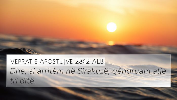 Veprat e Apostujve 28:12 ALB Bible Verse Image