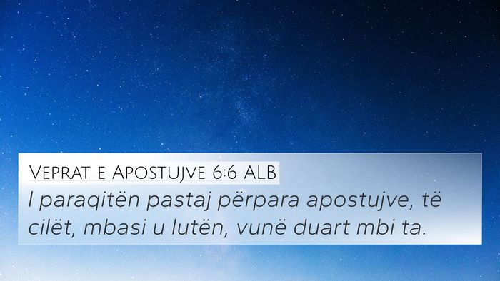 Veprat e Apostujve 6:6 ALB Bible Verse Image
