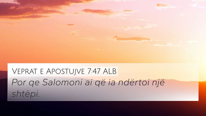 Veprat e Apostujve 7:47 ALB Bible Verse Image