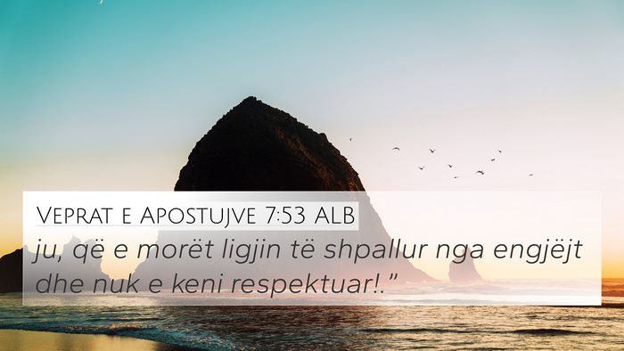 Veprat e Apostujve 7:53 ALB Bible Verse Image
