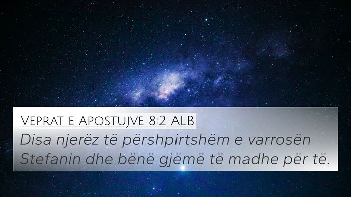 Veprat e Apostujve 8:2 ALB Bible Verse Image