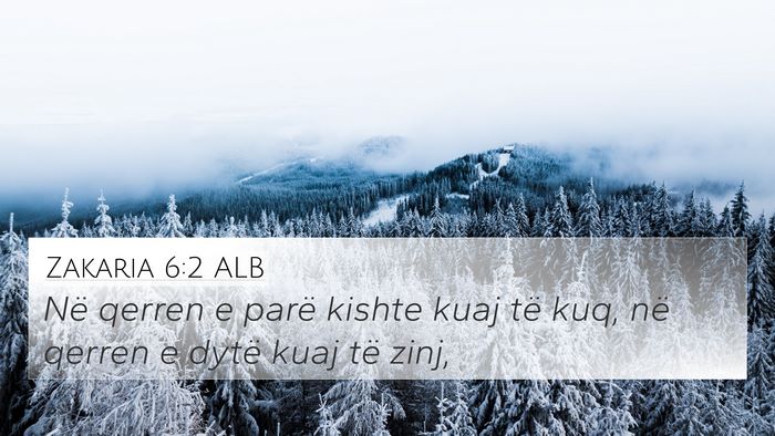 Zakaria 6:2 ALB Bible Verse Image