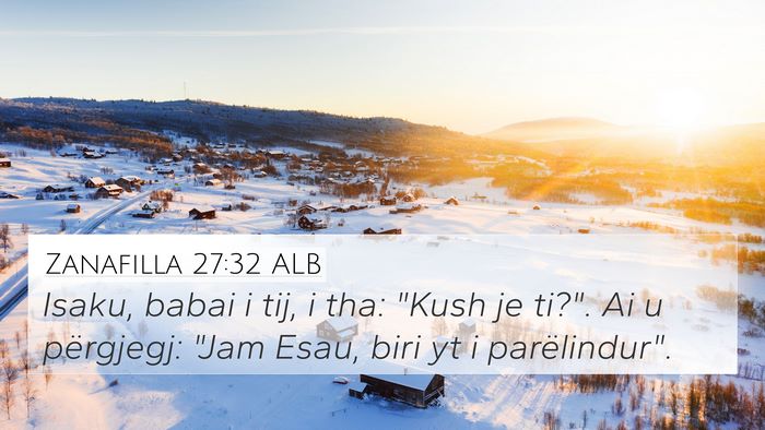Zanafilla 27:32 ALB 4K Wallpaper - Isaku, babai i tij, i tha: 