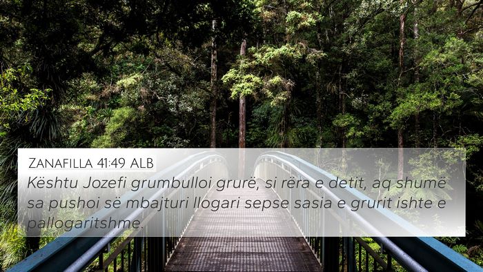 Zanafilla 41:49 ALB 4K Wallpaper - Kështu Jozefi grumbulloi grurë, si rëra e - 4K Wallpaper Bible Verse