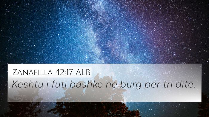 Zanafilla 42:17 ALB Bible Verse Image