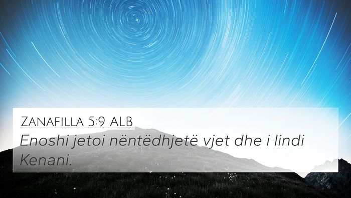 Zanafilla 5:9 ALB 4K Wallpaper - Enoshi jetoi nëntëdhjetë vjet dhe i lindi - 4K Wallpaper Bible Verse