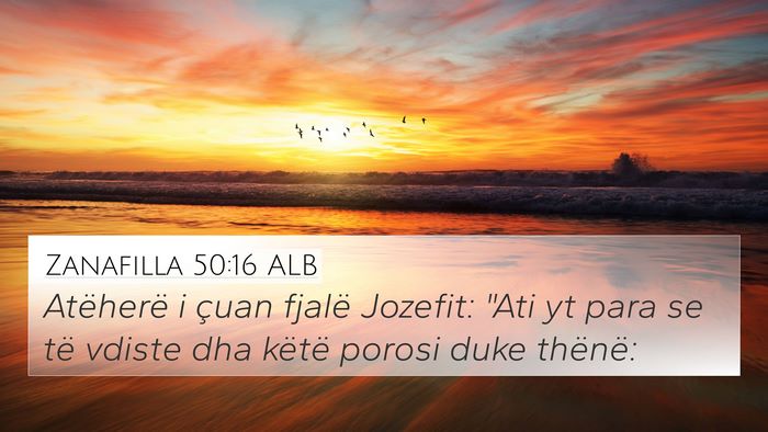 Zanafilla 50:16 ALB 4K Wallpaper - Atëherë i çuan fjalë Jozefit: 
