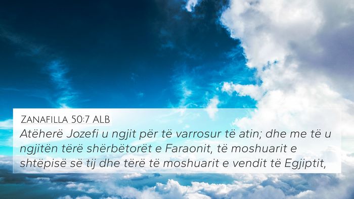 Zanafilla 50:7 ALB 4K Wallpaper - Atëherë Jozefi u ngjit për të varrosur të - 4K Wallpaper Bible Verse