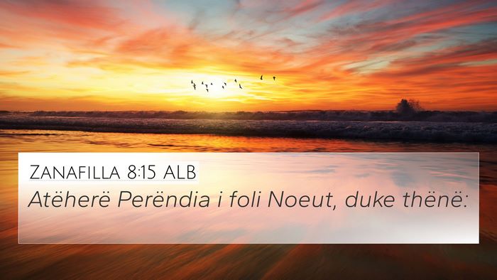 Zanafilla 8:15 ALB 4K Wallpaper - Atëherë Perëndia i foli Noeut, duke - 4K Wallpaper Bible Verse