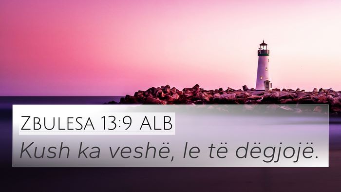 Zbulesa 13:9 ALB 4K Wallpaper - Kush ka veshë, le të - 4K Wallpaper Bible Verse