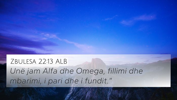 Zbulesa 22:13 ALB Bible Verse Image