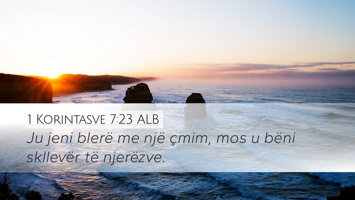 1 Korintasve 7:23 ALB Desktop Wallpaper - Ju jeni blerë me një çmim, mos u bëni - Desktop Bible Verse Wallpaper