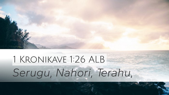 1 Kronikave 1:26 ALB Desktop Wallpaper - Serugu, Nahori, - Desktop Bible Verse Wallpaper