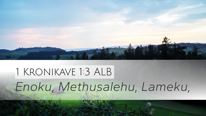 1 Kronikave 1:3 ALB Desktop Wallpaper - Enoku, Methusalehu, - Desktop Bible Verse Wallpaper